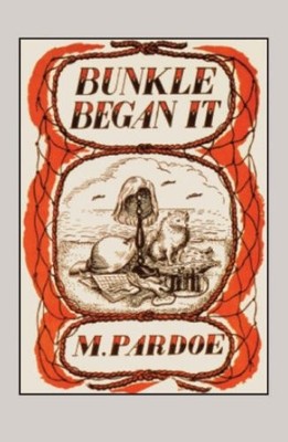 Bunkle Began it, Pardoe, M.