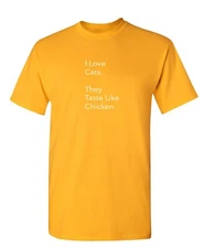 I Love Cats Sarcastic Humor Graphic Tee Gift For Men Novelty Funny T Shirt