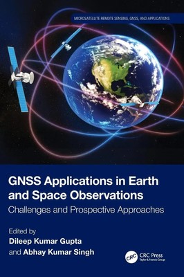Dileep Kumar Gupta (u. a.) | GNSS Applications in Earth and Space Observations
