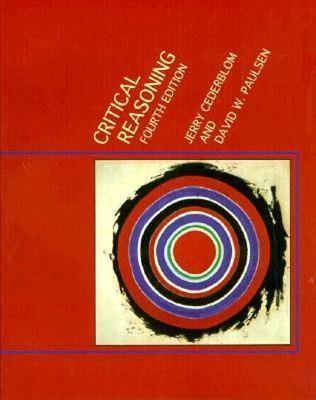 Critical Reasoning : Understanding and Criticizing Arguments and