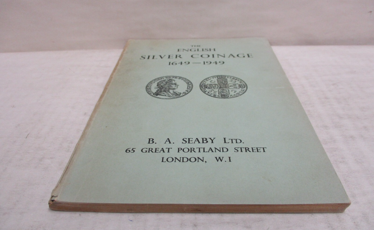 The English Silver Coinage 1649-1949 B.A. Seaby Ltd Softcover