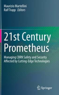 21st Century Prometheus: Managing Cbrn Safety and Security Affected by Cutting