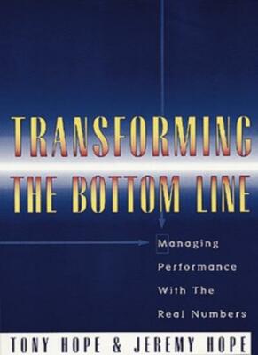Transforming the Bottom Line: Managing Performance with the Real