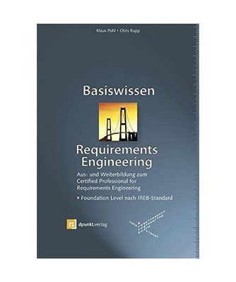 Basiswissen Requirements Engineering: Aus- und Weiterbildung zum Certified Profe