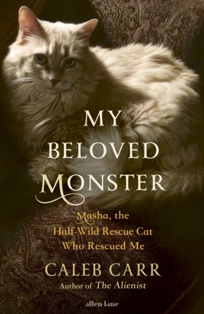 My Beloved Monster by Caleb Carr (Hardback Book)