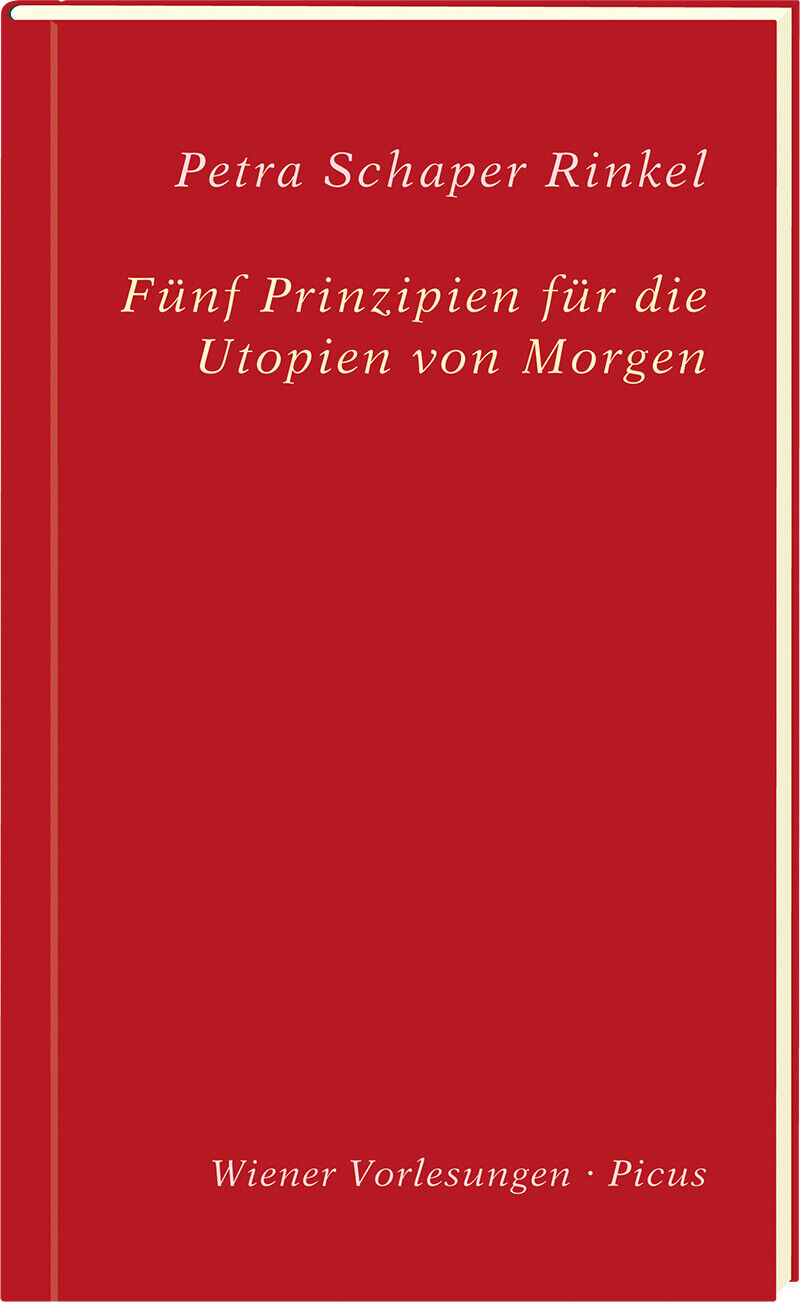 Thumbnail - Petra Schaper Rinkel / Fünf Prinzipien Für Die Utopien Von Morgen