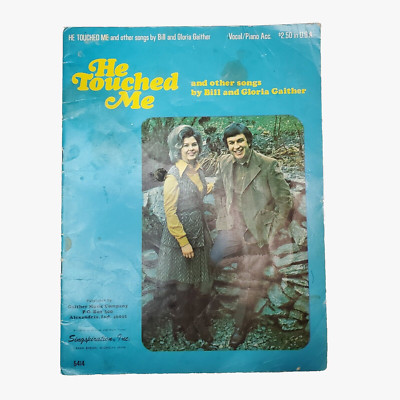 He Touched Me Bill Gloria Gaither Piano Vocal Sheet Music Song Book Gospel 1969