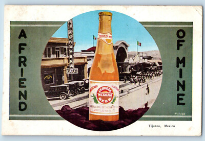 Tijuana Baja California Mexico Postcard A Friend of Mine Mexicali Beer 1928