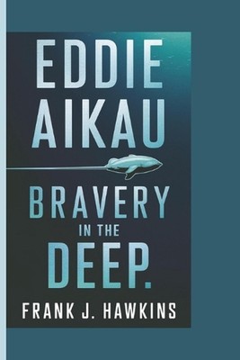 Eddie Aikau: Mut in der Tiefe von Frank J. Hawkins Taschenbuch