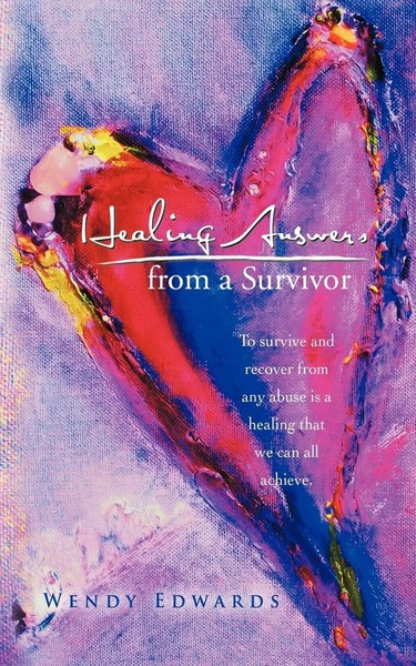 Healing Answers From A Survivor Wendy Edwards Taschenbuch Englisch 2012-image