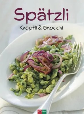 Spätzli, Knöpfli und Gnocchi | Buch | 96 S. | Deutsch | 2020 | FONA Verlag AG