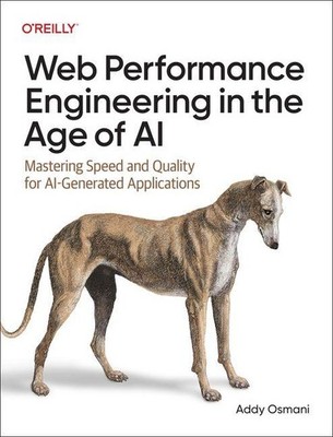 Web Performance Engineering in the Age of AI | Addy Osmani | englisch