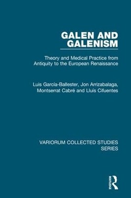 Galen and Galenism by Luis Garca-Ballester, Jon Arrizabalaga... - 9780860788461