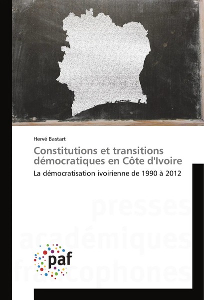 Hervé Bastart | Constitutions Et Transitions DéMocratiques En CôTe D'ivoire-image