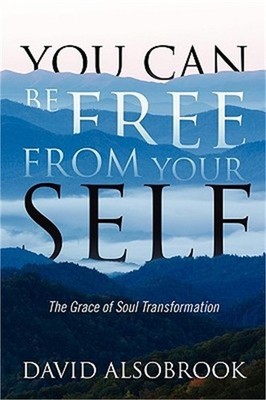 You Can Be Free from Your Self: The Grace of Soul Transformation (Paperback or S