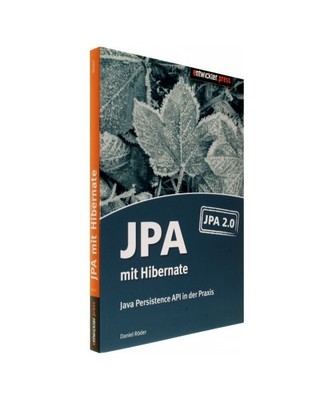 JPA mit Hibernate: Java Persistence API in der Praxis, Daniel Röder
