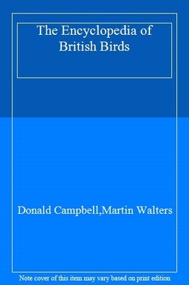 The Encyclopedia of British Birds,Donald Campbell,Martin Walte ,