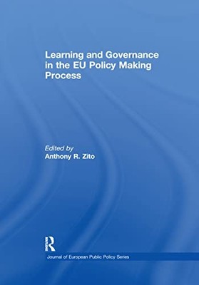 Learning and Governance in the EU Policy Making Process by Anthony Zito NEW