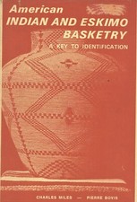 American Indian Eskimo Baskets Basketry - Types Makers Dates / Book
