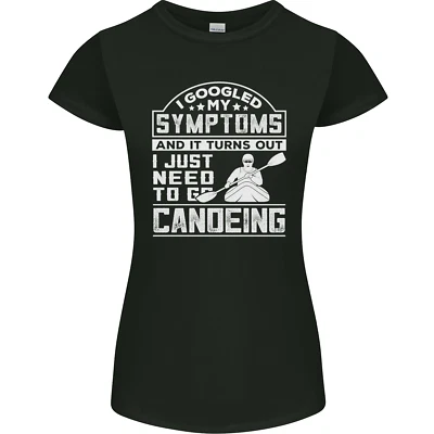 Symptome I Just Brauchen Zum Go Kanufahren Lustig Damen Petite Schnitt Maglietta - Bild 1 von 4