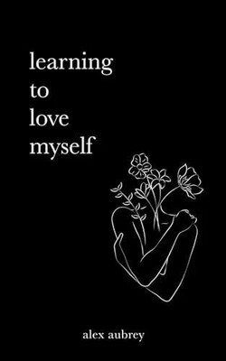Learning To Love Myself Buch Independently published