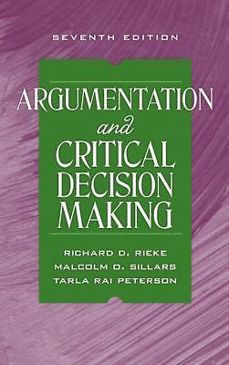 Argumentation and Critical Decision Making, USED-Very Good, Rieke, Richard D.,Si