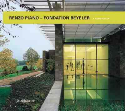 Renzo Piano - Fondation Beyeler: Una Casa Per L'Arte by Brnderlin Hollen Blaser