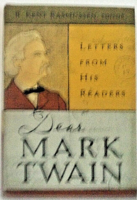 Dear Mark Twain: Letters from His Readers Volume 4 by R Kent Rasmussen ...