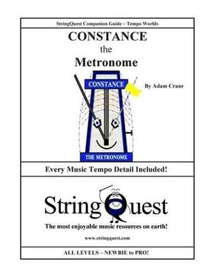 CONSTANCE the METRONOME: StringQuest Companion Guide -- Tempo Worlds by Adam Cra