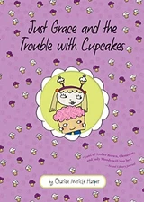 Just Grace and the Trouble with Cupcakes (The Just Grace Series,