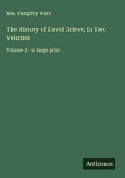 Humphry Ward | The History Of David Grieve; In Two Volumes | Buch | Englisch