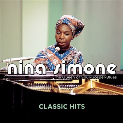 NINA SIMONE CLASSIC HITS: THE QUEEN OF SOUL-GOSPEL-BLUES NEW CD