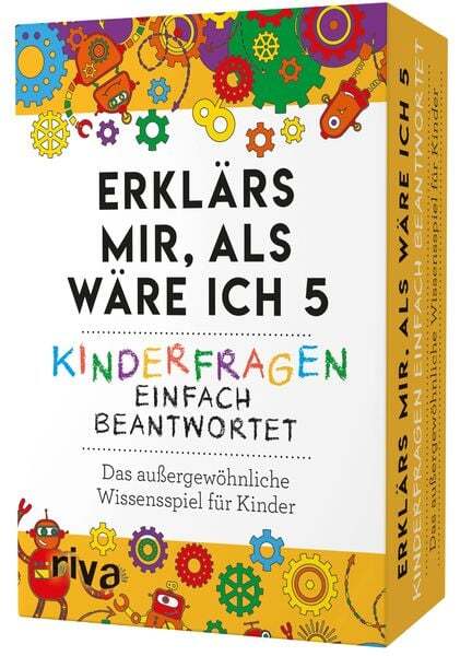 Erklärs Mir, Als Wäre Ich 5 - Kinderfragen Einfach Beantwortet