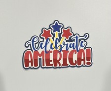 Celebrate America 4th of July Scrapbook Title Handmade Paper Pierced Die Cut
