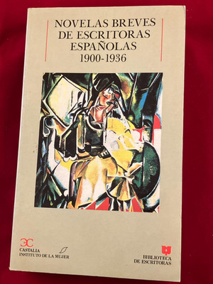Novelas Breves de Escritoras Espanolas 1990-1936, Edit Angela Ena Bordonada