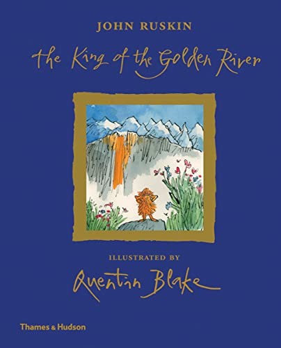 The King of the Golden River: John Ruskin. Illustrated by Quinte