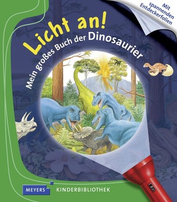 Licht an! Mein großes Buch der Dinosaurier: Ab 4 Jahren