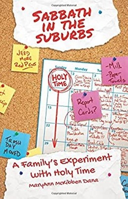 Sabbath in the Suburbs : A Family's Experiment with Holy Time Pap