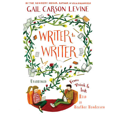 Writer to Writer by Gail Carson Levine 2014 Unabridged CD 9781483041797