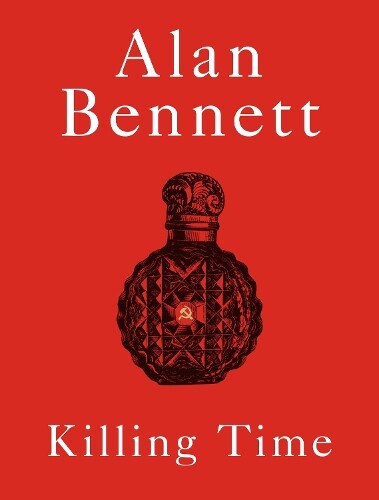 Alan Bennett Killing Time (Hardback) (UK IMPORT)