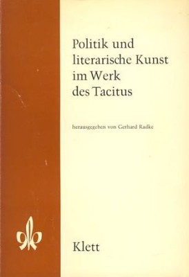 Politik und literarische Kunst im Werk des Tacitus. Der altsprachliche Unterrich