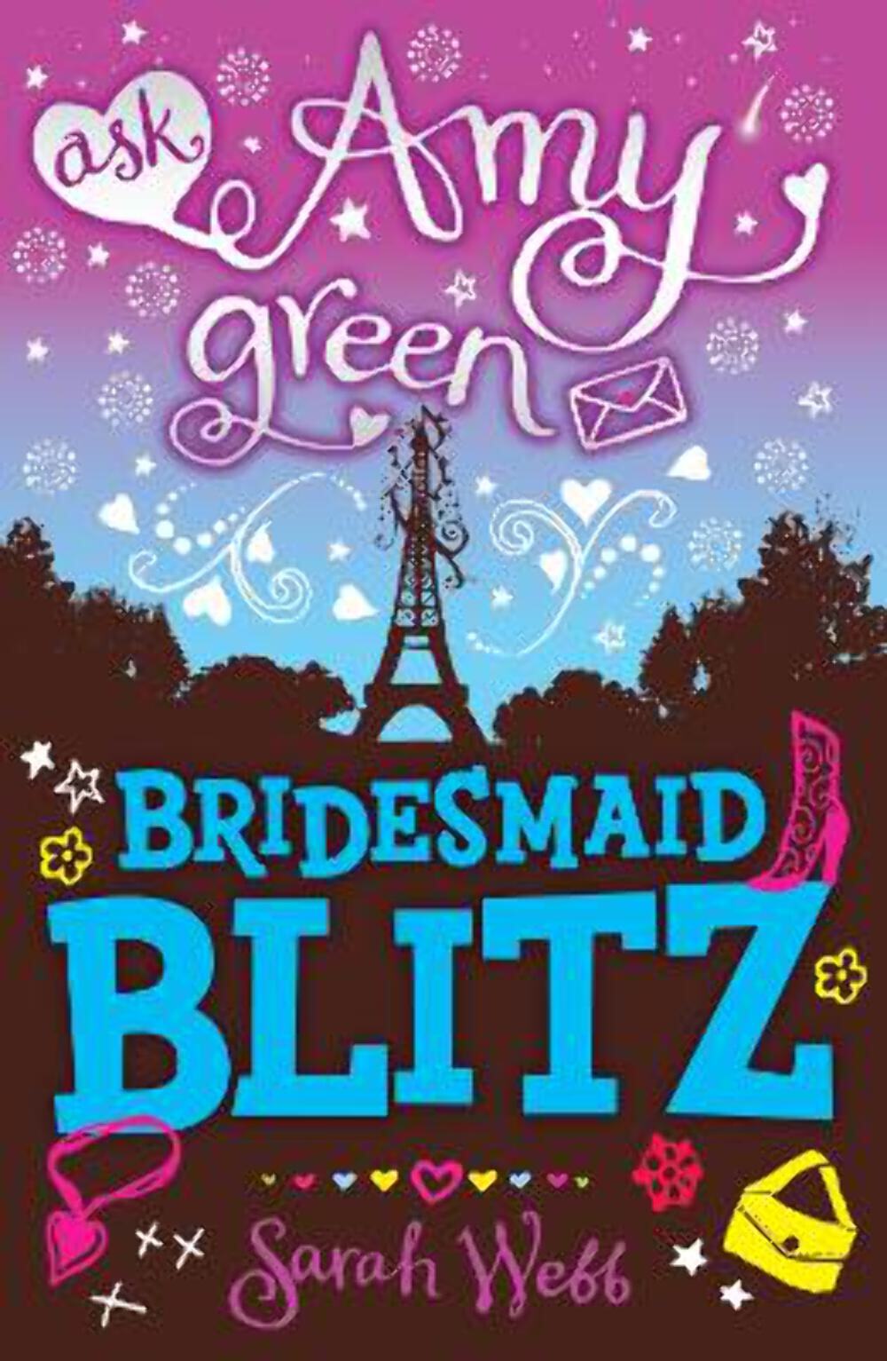 Sarah Webb: Ask Amy Green: Bridesmaid Blitz [2011] paperback