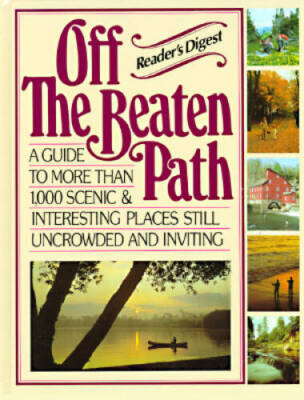 Off the Beaten Path: A Guide to More Than 1,000 Scenic & Interesting Plac - GOOD