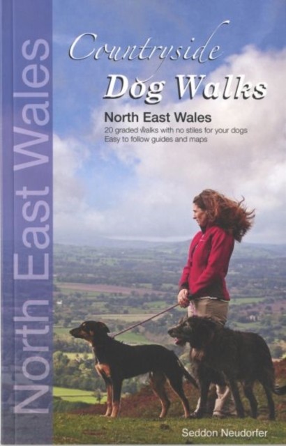 Countryside Dog Walks: North East Wales by Erwin Neudorfer (Paperback Book)