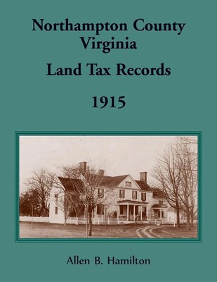 Northampton County, Virginia Land Tax Records, 1915 Allen Hamilton Taschenbuch