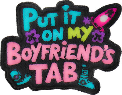 Put it on my Boyfriend's tab Patch- 3x3 inch - P7883