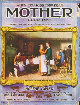 When You Kiss Dear Mother 1916 BREAKING THE HOME TIES Sheet Music HOVENDEN!