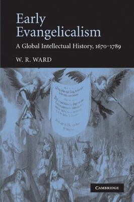 Early Evangelicalism : A Global Intellectual History, 1670-1789, Paperback by...