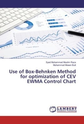 Use of Box-Behnken Method for optimization of CEV EWMA Control Chart Syed Muhamm
