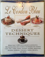 Le Cordon Bleu Dessert Techniques: More Than 1,000 Photographs Illustrating ...